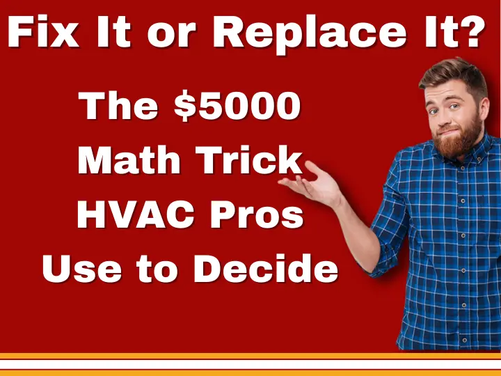 Fix It or Replace It? The $5000 Math Trick HVAC Pros Use to Decide