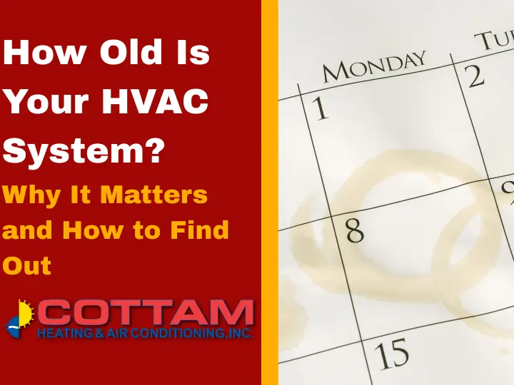 How Old is Your HVAC System? Why it Matters and How to Find Out